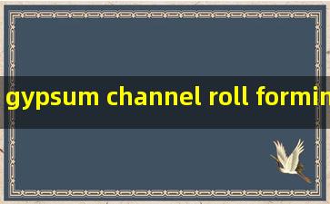 gypsum channel roll forming machine